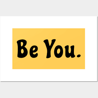 Be You. Posters and Art